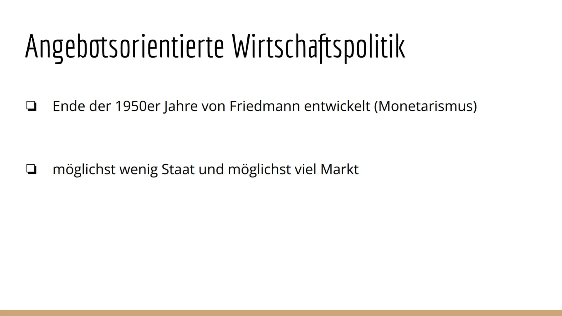Angebotsorientierte
Wirtschaftspolitik Inhaltsangabe
Was ist Wirtschaftspolitik?
Angebotsorientierte Wirtschaftspolitik
Milton Friedman
Merk