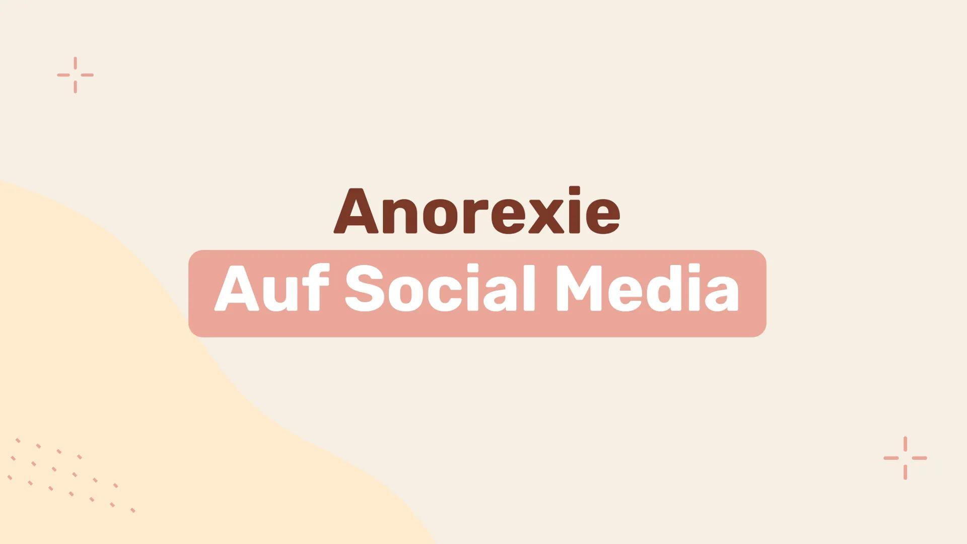 Anorexie
Auf Social Media
+- 1-
01
Anorexia nervosa
04
Wer ist Ana?
Gliederung
02
Die Rolle der
Sozialen Medien
05
Quellen
03
Folgen der
Ein