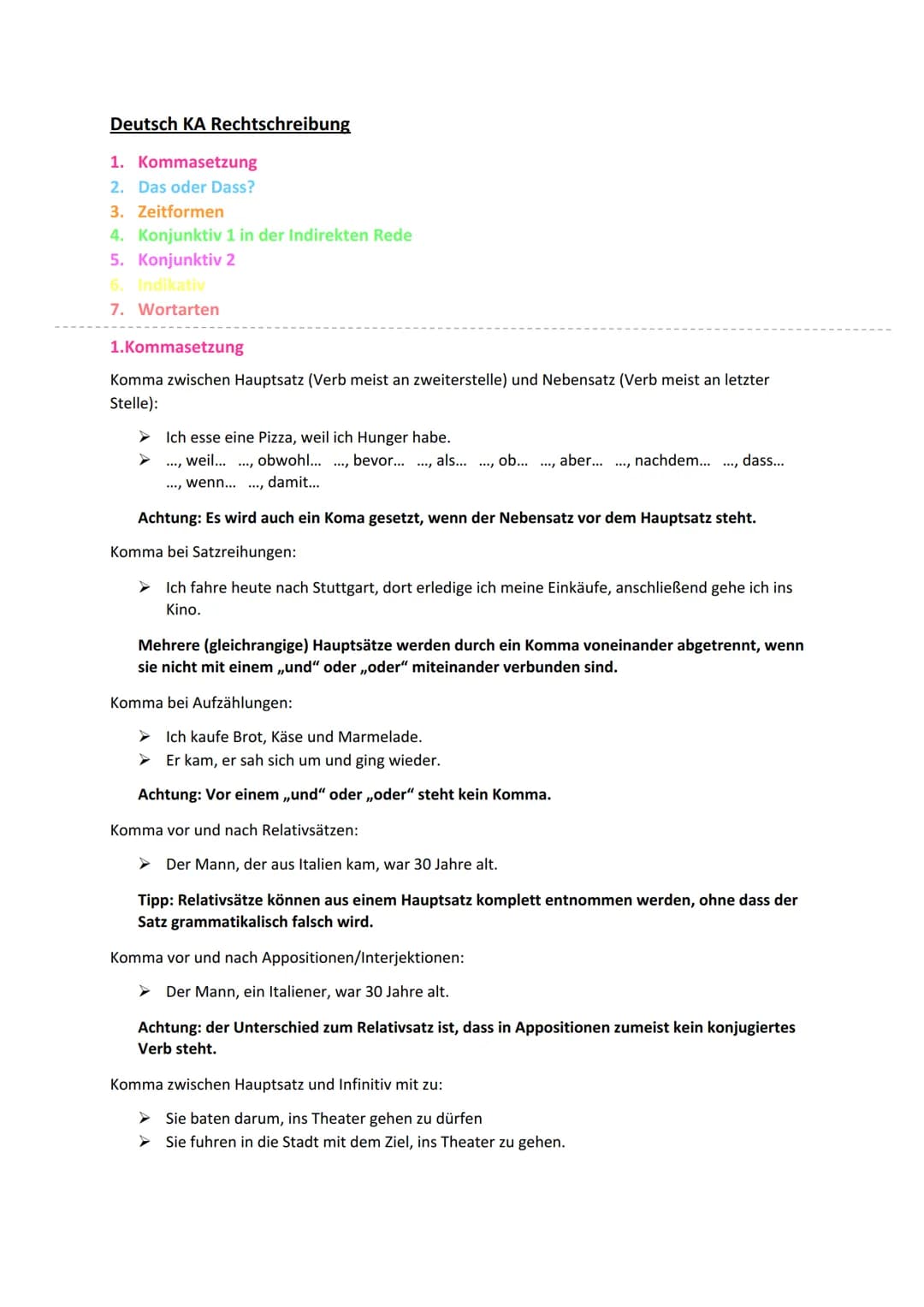 Deutsch KA Rechtschreibung
1. Kommasetzung
2. Das oder Dass?
3. Zeitformen
4. Konjunktiv 1 in der Indirekten Rede
5. Konjunktiv 2
6. Indikat