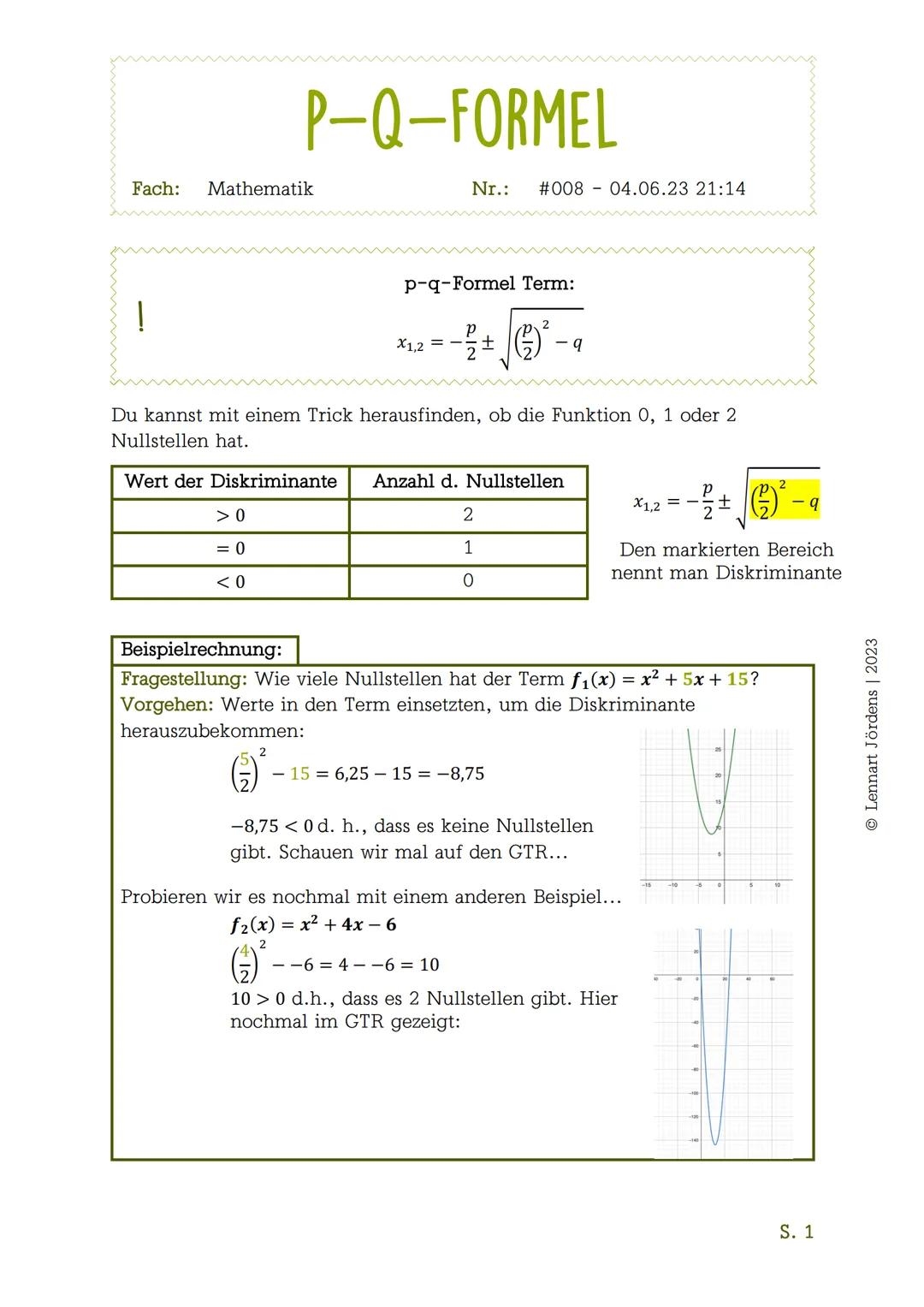 Fach:
!
Mathematik
P-Q-FORMEL
Wert der Diskriminante
> 0
= 0
<0
2
Nr.:
X1,2 =
p-q-Formel Term:
P
2
+
#00804.06.23 21:14
Du kannst mit einem 