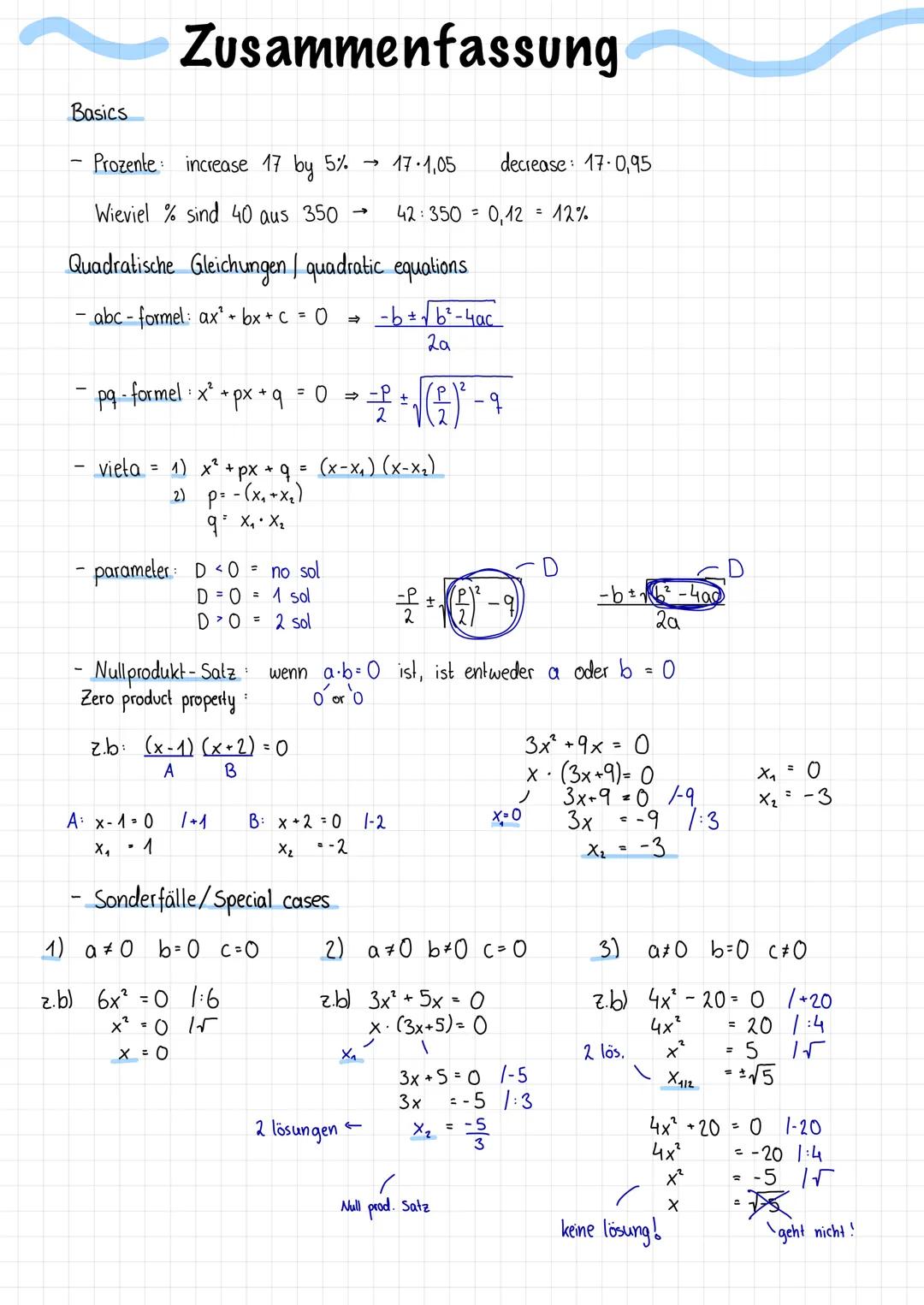 Basics
Zusammenfassung
Prozente increase 17 by 5% 17.1,05
Wieviel % sind 40 aus 350
- vieta = 1)
2)
Quadratische Gleichungen | quadratic equ