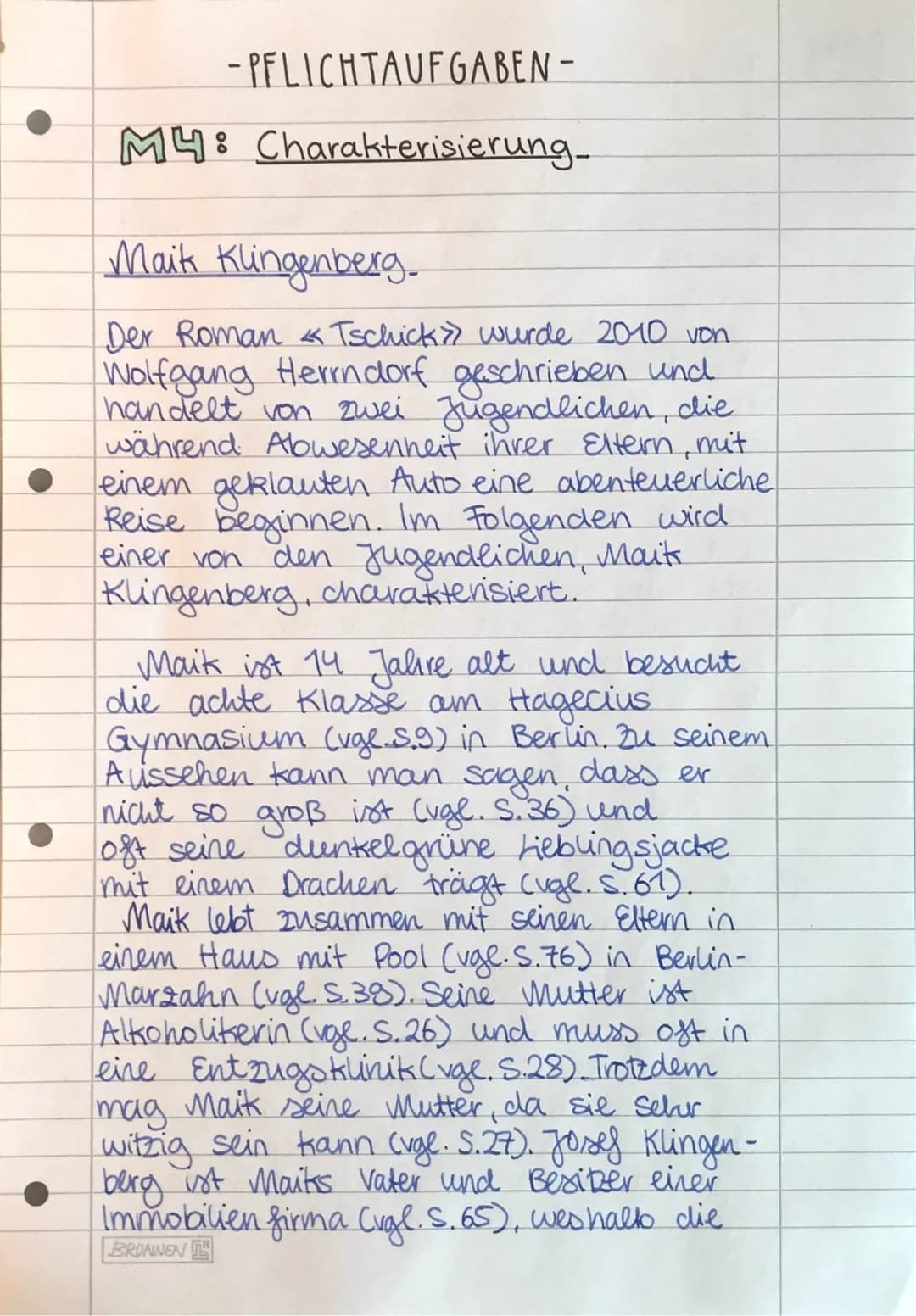 ●
-PFLICHTAUFGABEN -
M4: Charakterisierung.
Maik Klingenberg.
Der Roman Tschick>> wurde 2010 von
Wolfgang Herrndorf geschrieben und
handelt 