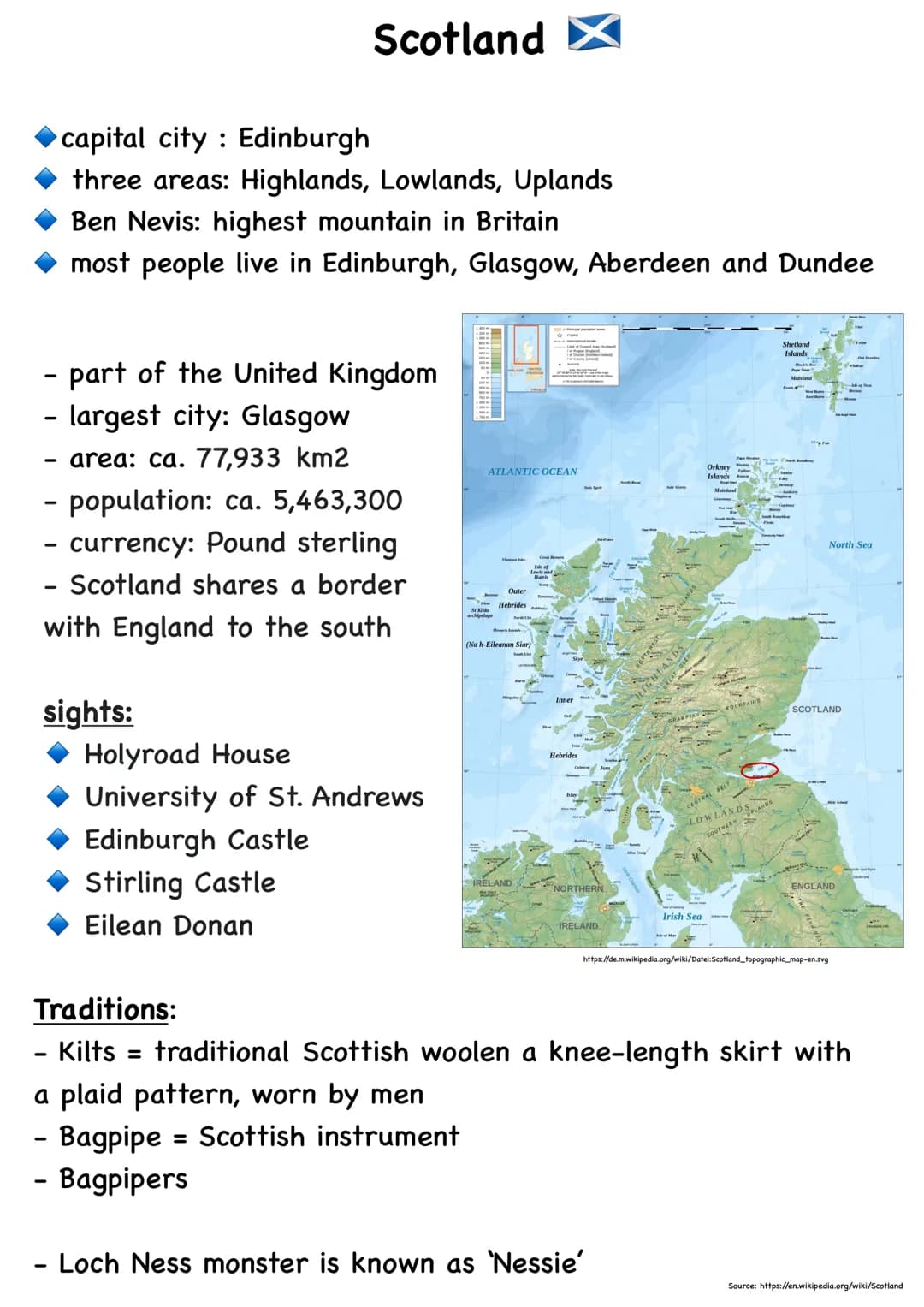 capital city : Edinburgh
three areas: Highlands, Lowlands, Uplands
Ben Nevis: highest mountain in Britain
most people live in Edinburgh, Gla