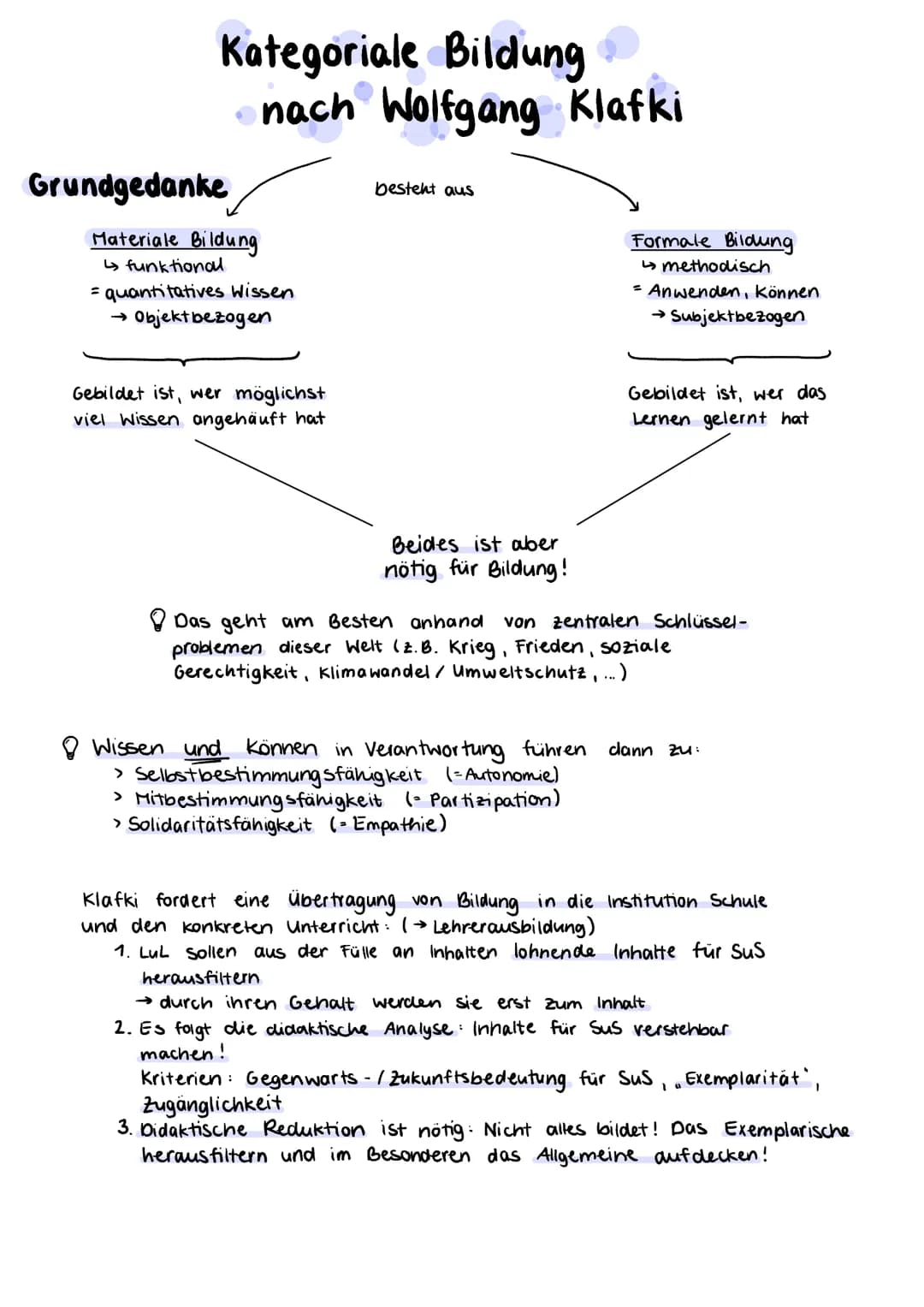 Kategoriale Bildung
nach Wolfgang Klafki
Grundgedanke
Materiale Bildung
↳ funktional
= quantitatives Wissen
→Objektbezogen
Gebildet ist, wer