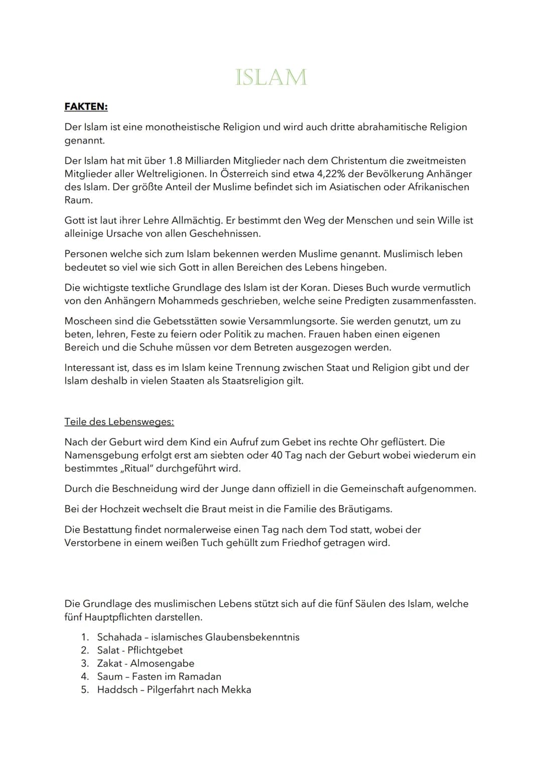 ISLAM
FAKTEN:
Der Islam ist eine monotheistische Religion und wird auch dritte abrahamitische Religion
genannt.
Der Islam hat mit über 1.8 M