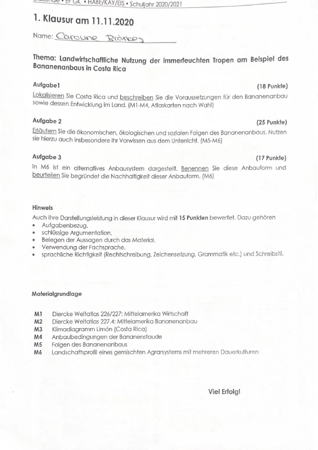 1. Klausur am 11.11.2020
Name: Caroune Brorkes
Thema: Landwirtschaftliche Nutzung der immerfeuchten Tropen am Beispiel des
Bananenanbaus in 