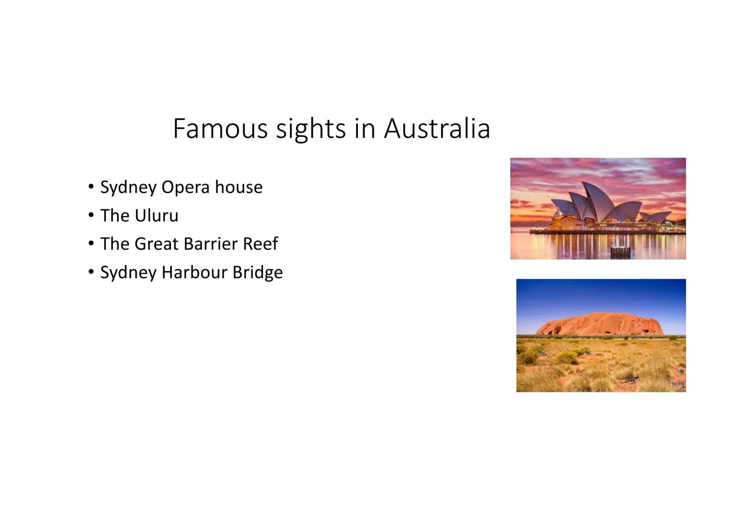 Australia Facts about Australia
●
It lies between the indien and pacific ocean
The capital is canberra
• The largest cities are Sydney, Bris