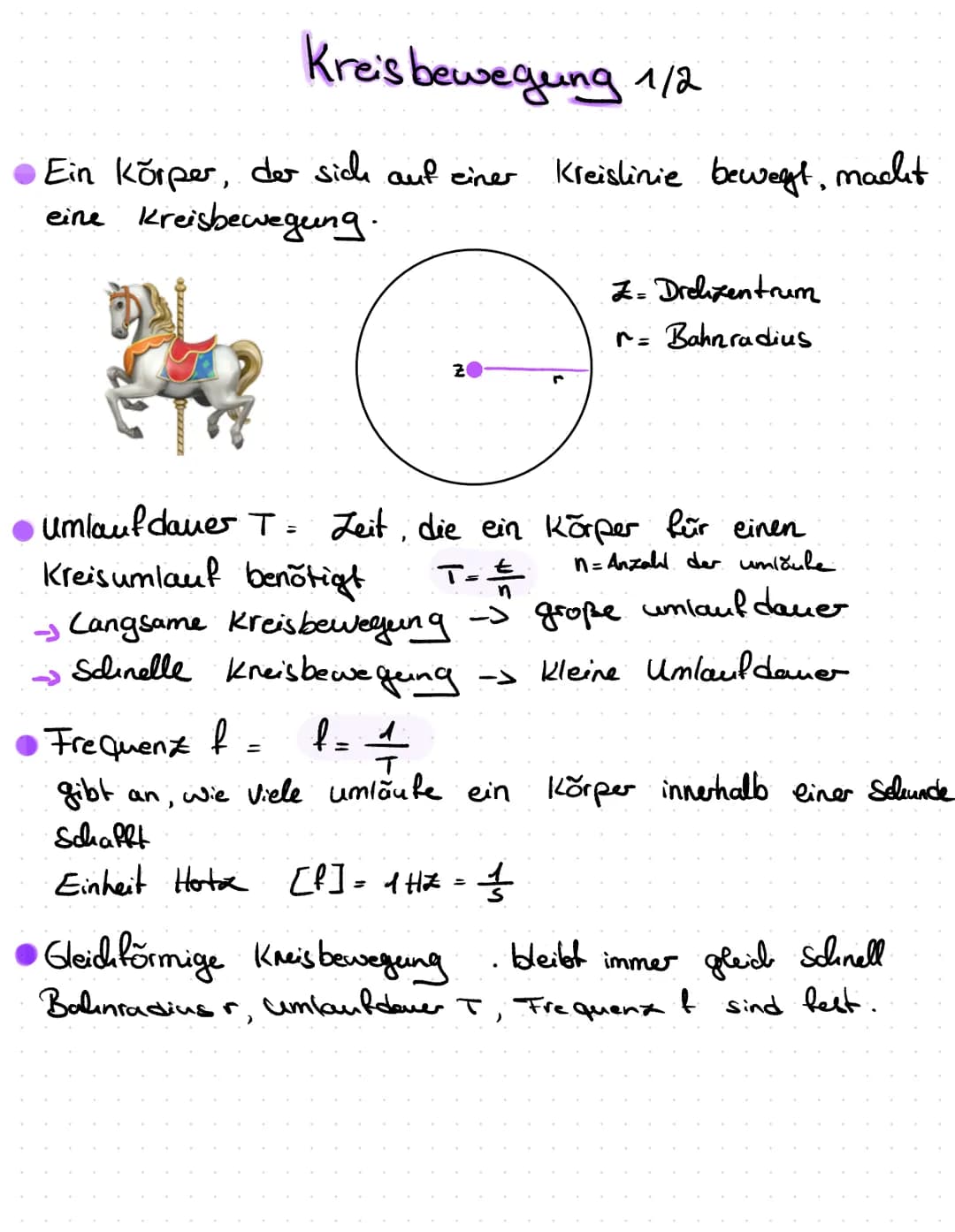 Kreis bewegung 1/2
Ein Körper, der sich auf einer
eine Kreisbewegung.
ZO
Kreisumlauf benötigt
Kreislinie bewegt, macht
• Umlaufdauer T = Zei