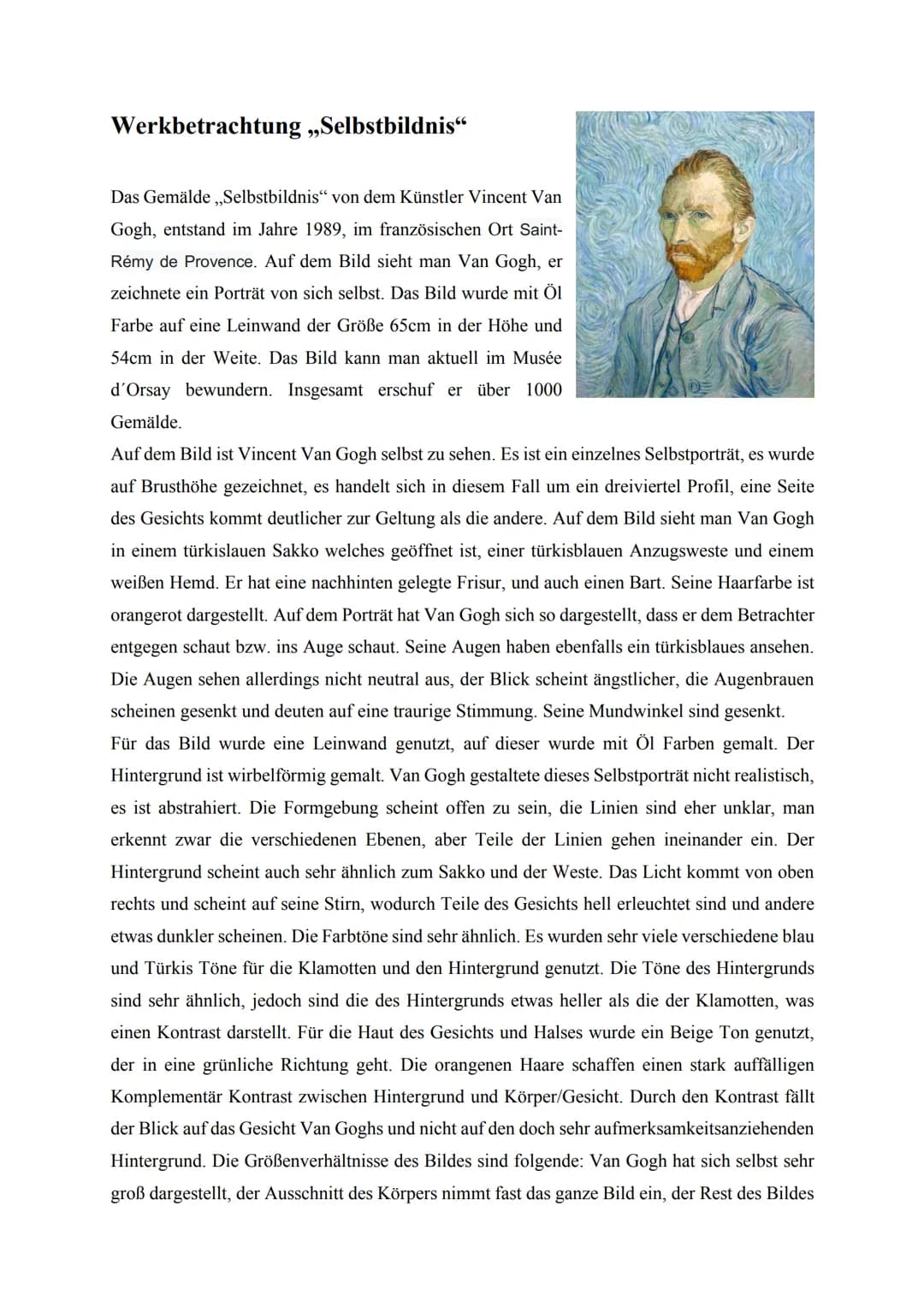 Werkbetrachtung „Selbstbildnis"
Das Gemälde ,,Selbstbildnis“ von dem Künstler Vincent Van
Gogh, entstand im Jahre 1989, im französischen Ort