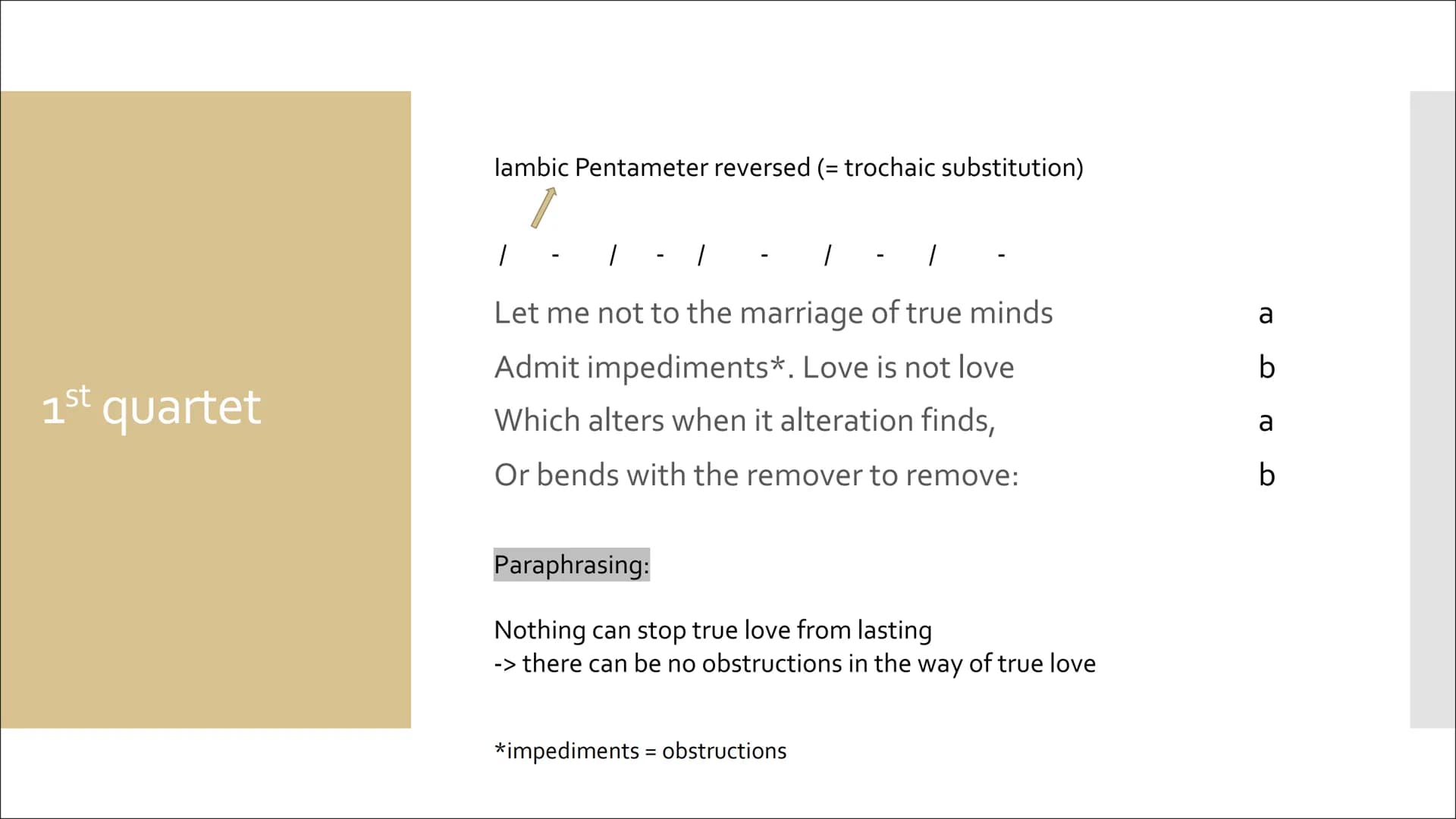 Sonnet 116
of Shakespeare Sonnet No. 116
Let me not to the marriage of true minds
Admit impediments. Love is not love
Which alters when it a