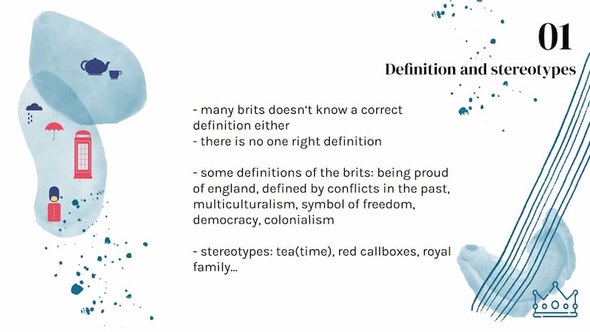 Britishness
V 01
Definition,
Stereotypes and
Changing
Table of Contents
02
National pride
03
888
Multiculturalism ●*****
==
▬▬▬▬▬▬▬▬▬
▬▬▬▬▬▬