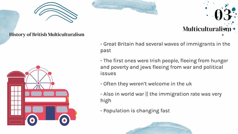 Britishness
V 01
Definition,
Stereotypes and
Changing
Table of Contents
02
National pride
03
888
Multiculturalism ●*****
==
▬▬▬▬▬▬▬▬▬
▬▬▬▬▬▬