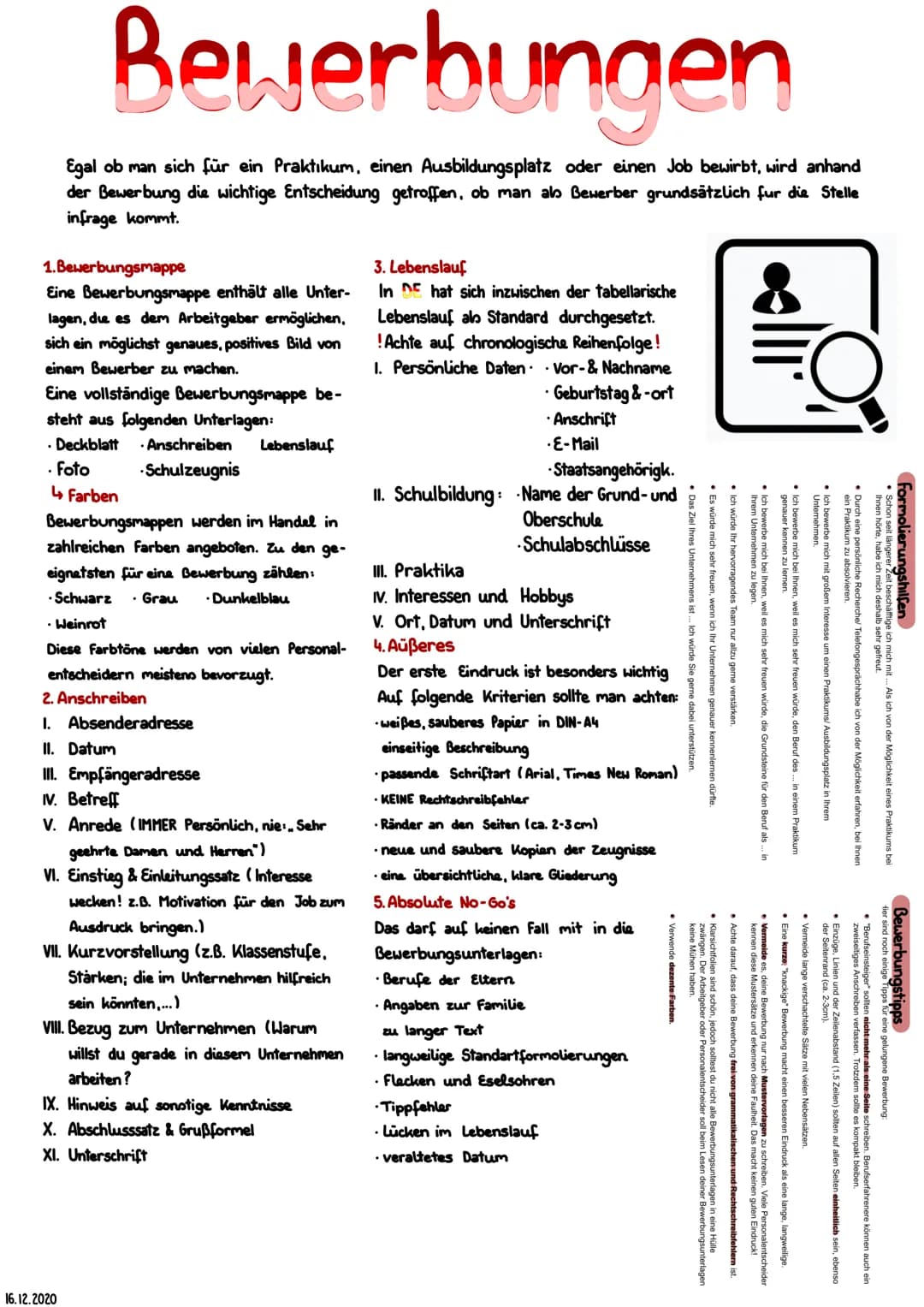 Bewerbungen
Egal ob man sich für ein Praktikum, einen Ausbildungsplatz oder einen Job bewirbt, wird anhand
der Bewerbung die wichtige Entsch