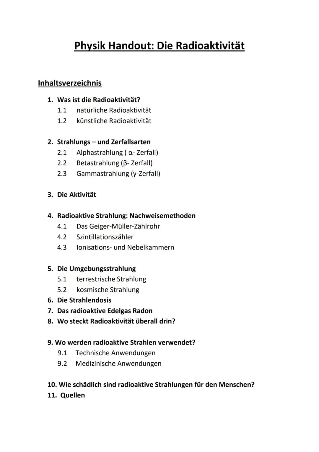 Physik Handout: Die Radioaktivität
Inhaltsverzeichnis
1. Was ist die Radioaktivität?
1.1 natürliche Radioaktivität
1.2 künstliche Radioaktiv