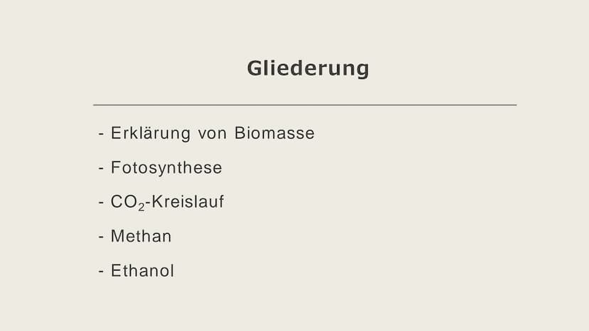 Bedeutung der Sonne
als Energiespender
Biomasse Gliederung
- Erklärung von Biomasse
- Fotosynthese
- CO₂-Kreislauf
Methan
Ethanol Erklärung 
