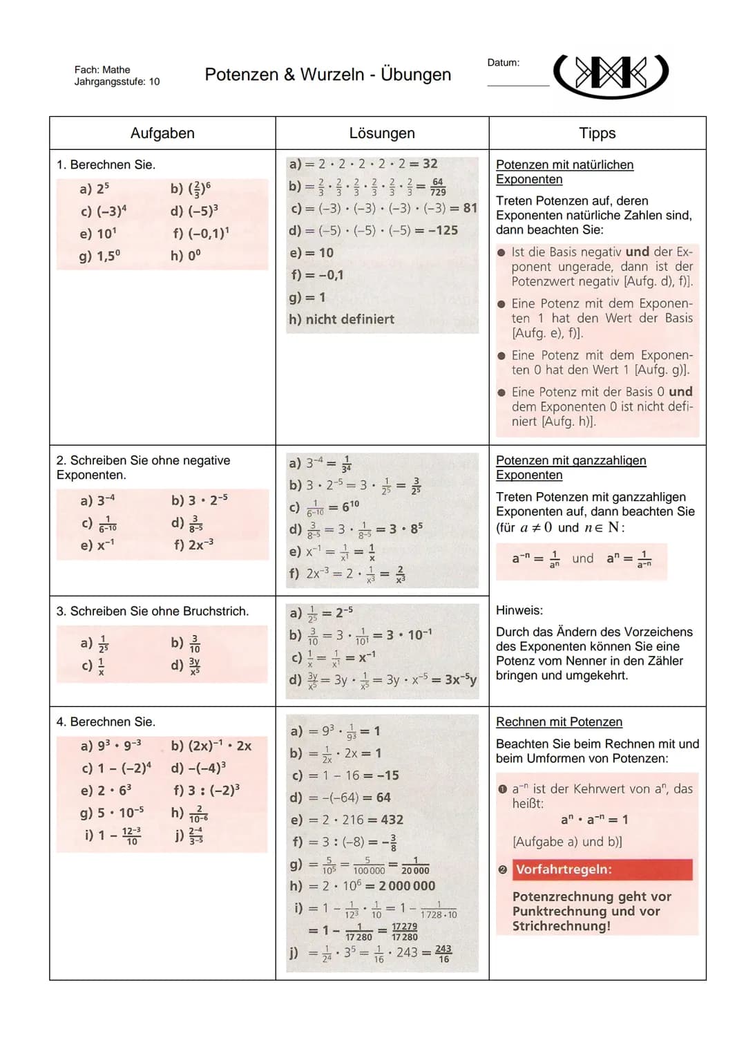 Fach: Mathe
Jahrgangsstufe: 10
1. Berechnen Sie.
a) 25
c) (-3)4
e) 10¹
g) 1,5⁰
Aufgaben
a) 3-4
c) 6-10
e) x-1
2. Schreiben Sie ohne negative