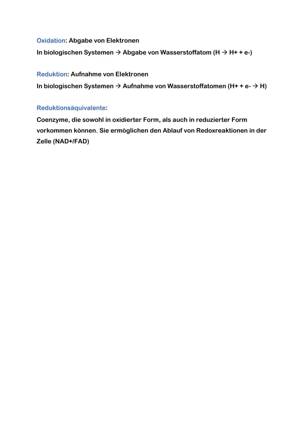 Oxidation: Abgabe von Elektronen
In biologischen Systemen → Abgabe von Wasserstoffatom (H → H+ + e-)
Reduktion: Aufnahme von Elektronen
In b