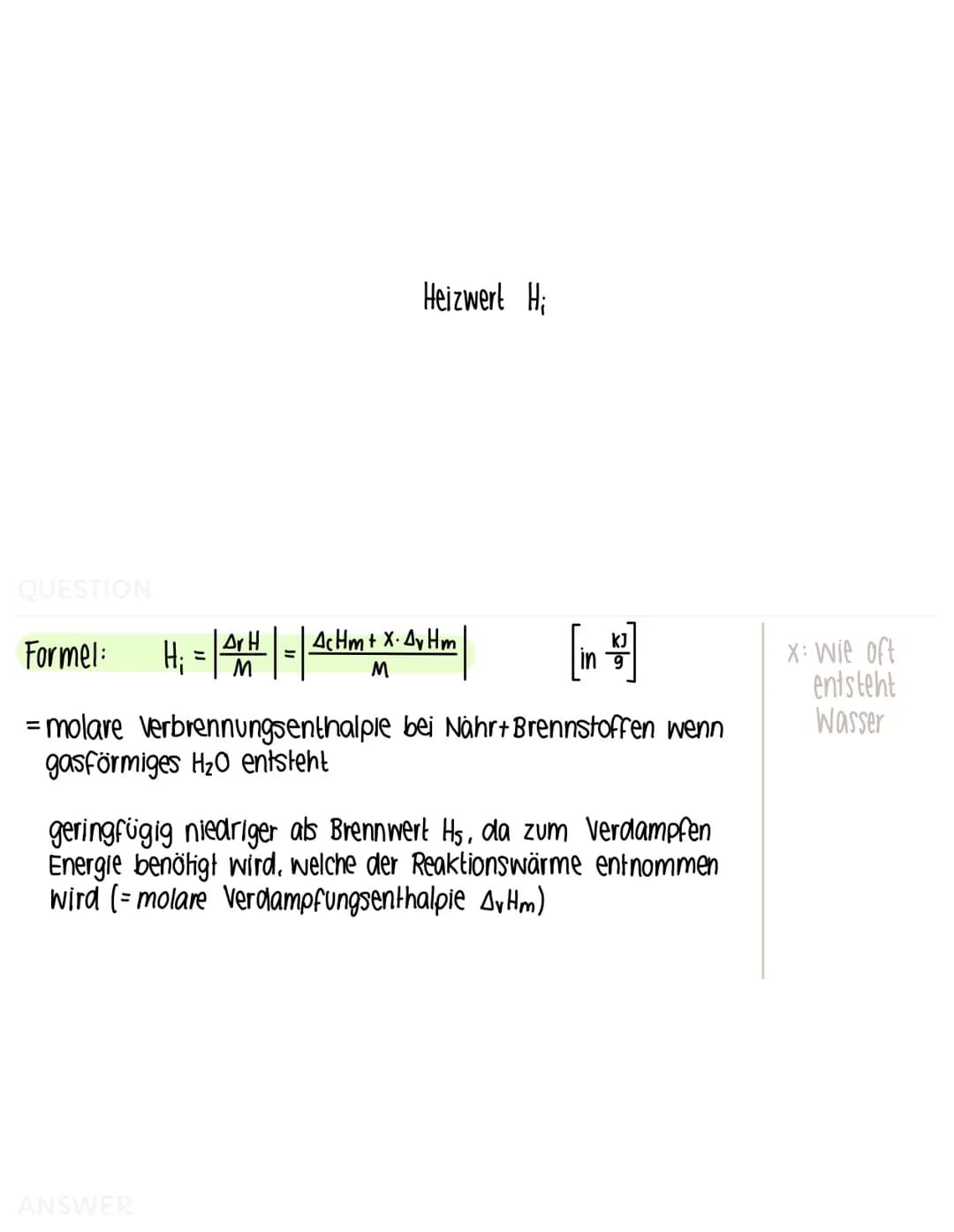 QUESTION
Formel: Qr=- [(x + (w Mw) · AT [in ]
.
Reaktionswärme Qr
ist Q<0 ist die Reaktion exotherm (Wärmeaufnahme)
ist Q>0 ist die Reaktion
