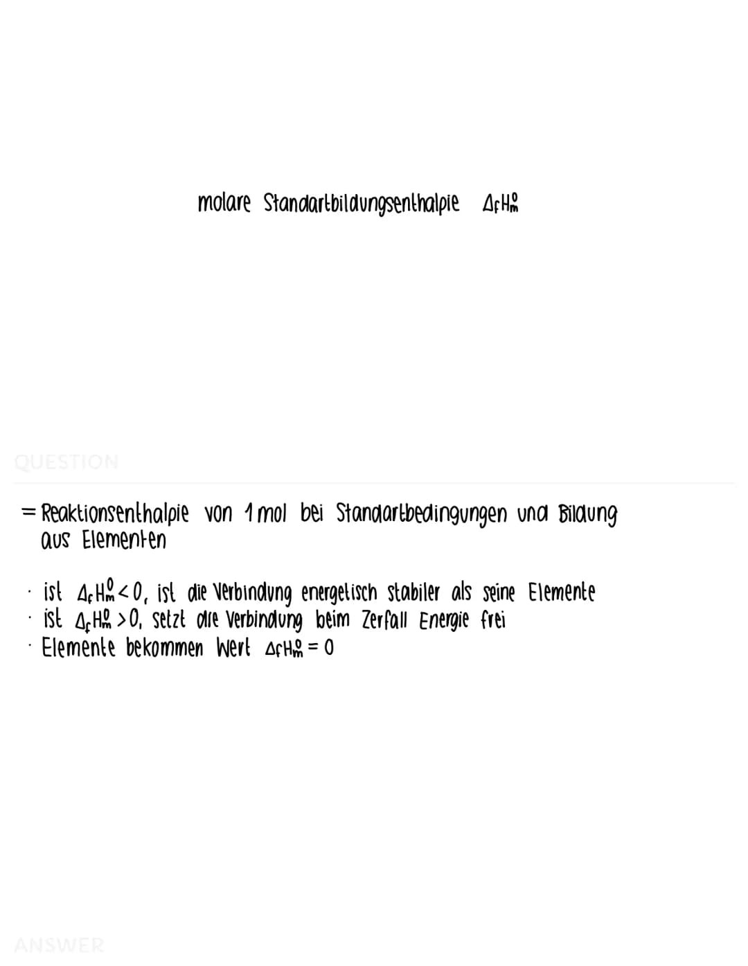 QUESTION
Formel: Qr=- [(x + (w Mw) · AT [in ]
.
Reaktionswärme Qr
ist Q<0 ist die Reaktion exotherm (Wärmeaufnahme)
ist Q>0 ist die Reaktion