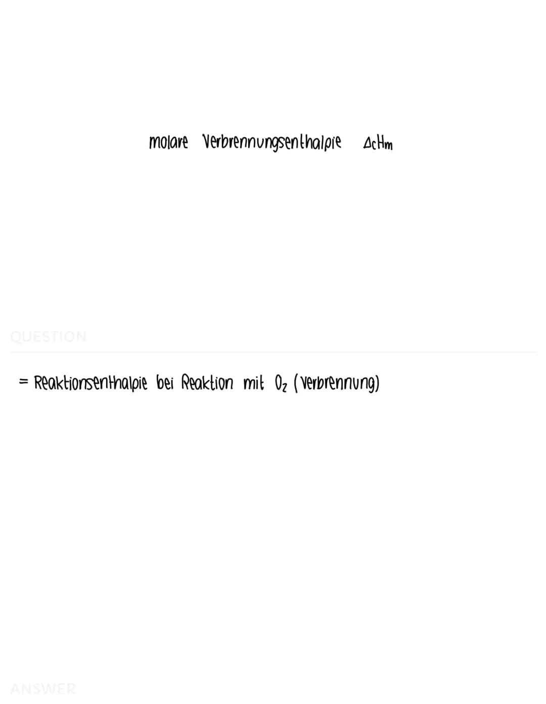 QUESTION
Formel: Qr=- [(x + (w Mw) · AT [in ]
.
Reaktionswärme Qr
ist Q<0 ist die Reaktion exotherm (Wärmeaufnahme)
ist Q>0 ist die Reaktion