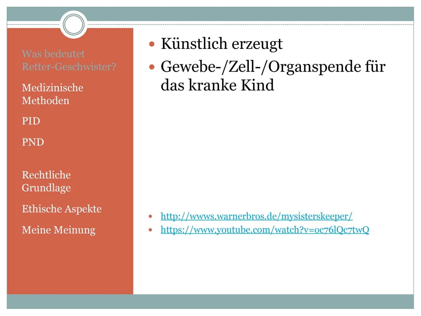 Retter - Geschwister
ETHISCH VERTRETBAR ?
Beim Leben
meiner Schwester
hoon diar
gal trean
O
95826419 1 GFS Ethik
Retter Geschwister
Ethisch 