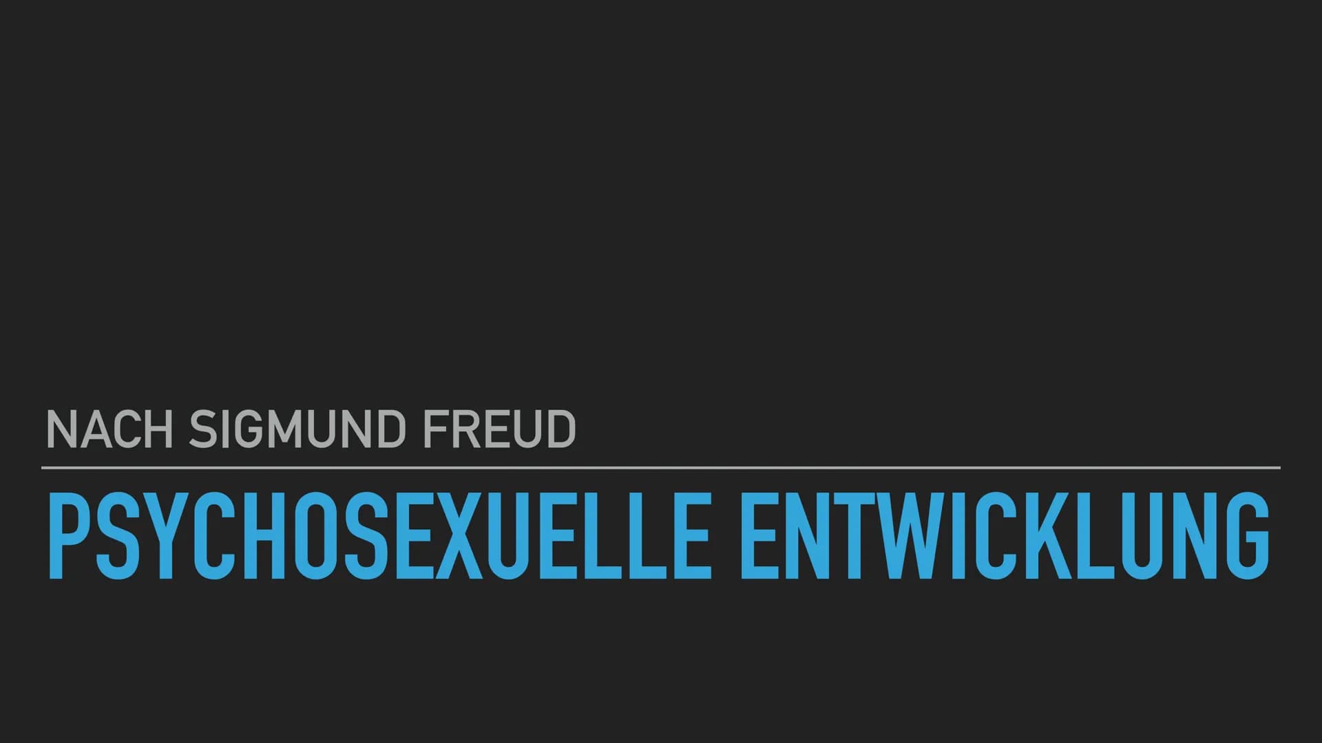 NACH SIGMUND FREUD
PSYCHOSEXUELLE ENTWICKLUNG TEXT
INHALTSVERZEICHNIS
▸ Grundannahmen
▸ Der psychische Apparat
▸ Das Phasenmodell
► Orale Ph
