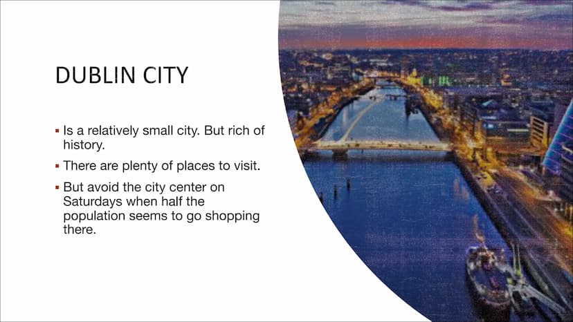 IRELAND GENERAL INFORMATION
Capital: Dublin
▪ Official languages: English and Irish
▪ Area: 84,421 km2
▪ Population: 6,378,000 people
▪ Larg