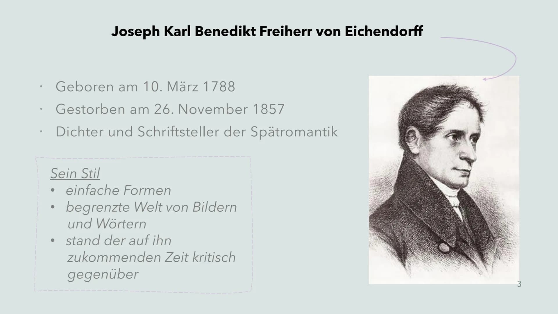 Gedichtanalyse
Deutschunterricht Gliederung
Die Epoche der
Romantik
Joseph von
Eichendorff
Gedichtanalyse
Bild- & Textquellen
2 Grunddaten z