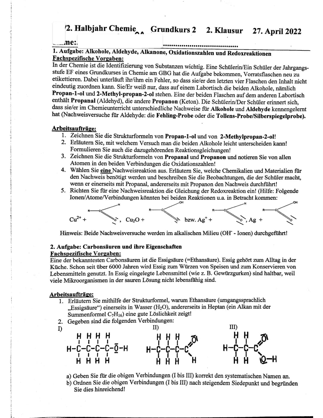 2. Halbjahr Chemie Grundkurs 2
me:
1. Aufgabe: Alkohole, Aldehyde, Alkanone, Oxidationszahlen und Redoxreaktionen
Fachspezifische Vorgaben:

