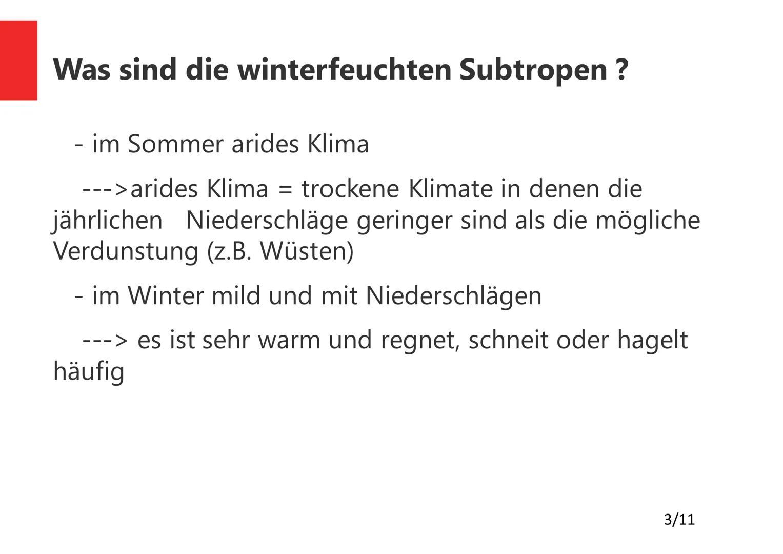 Argolis, Griechenland
Die winterfeuchten
Subtropen
1/11 Gliederung
1. Was sind Winterfeuchte Subtropen?
2. Allgemeines
3. Lokalisierung
4. K