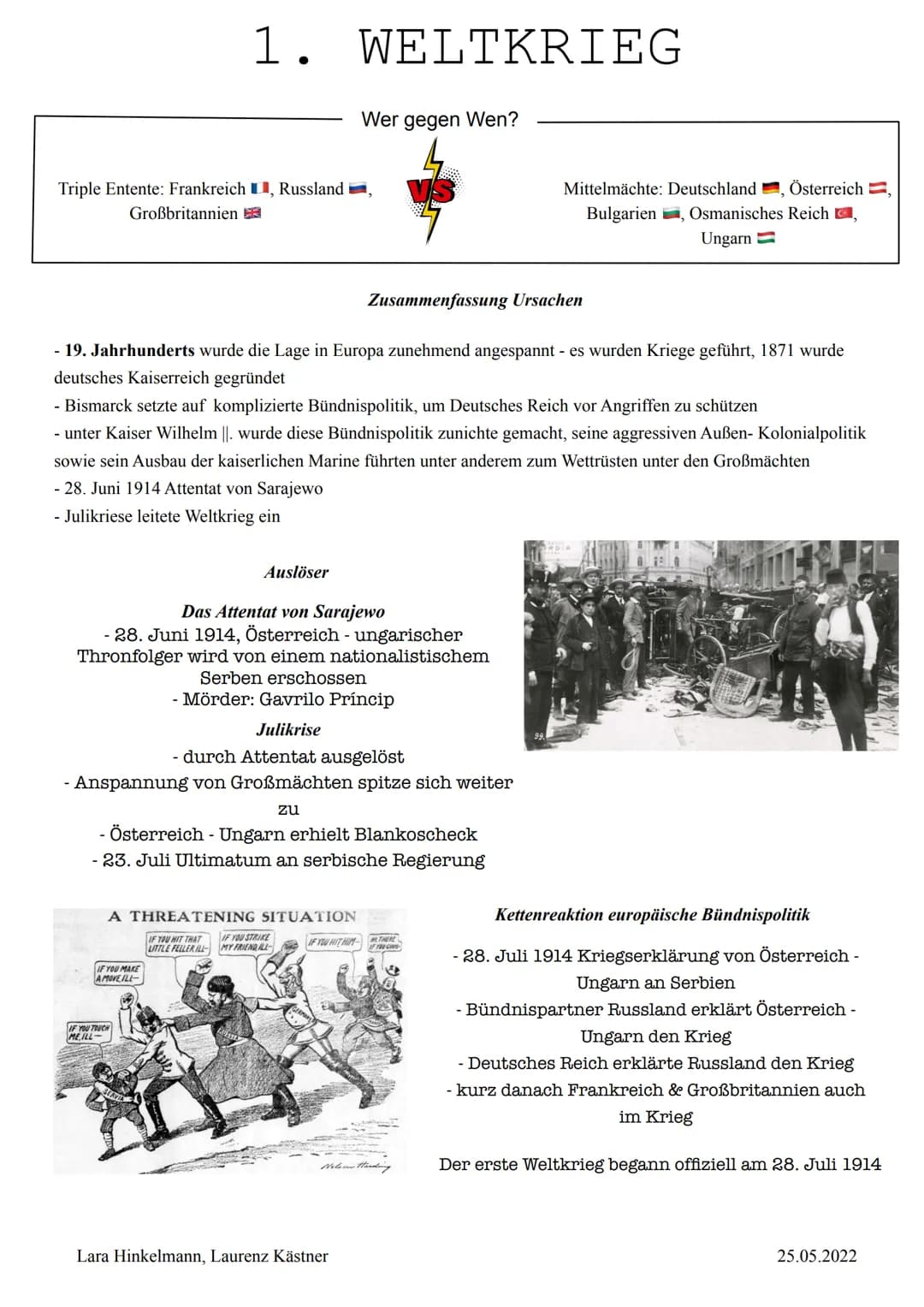 Triple Entente: Frankreich, Russland,
Großbritannien
1. WELTKRIEG
- 19. Jahrhunderts wurde die Lage in Europa zunehmend angespannt - es wurd