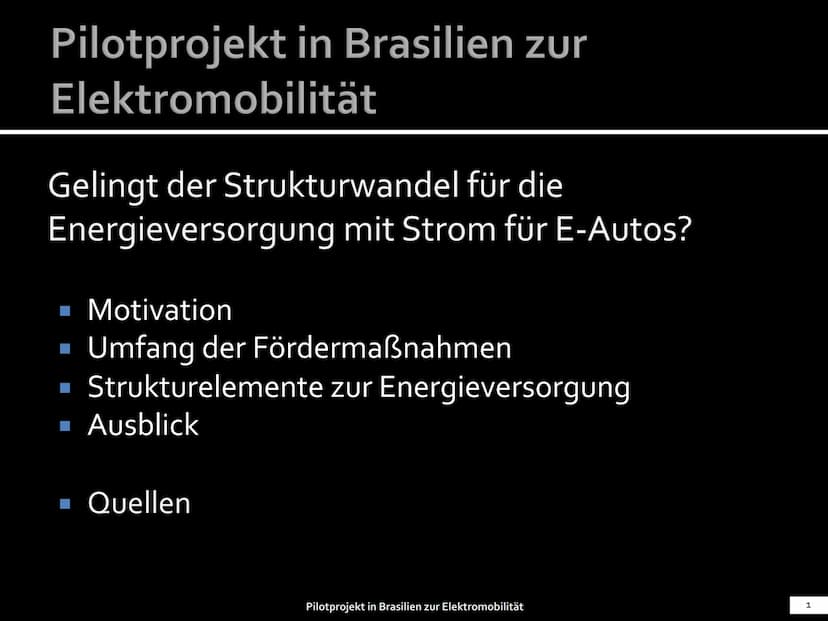 Präsentationsprüfung Erdkunde
Pilotprojekt in Brasilien zur Elektromobilität
Gelingt der Strukturwandel für die
Energieversorgung mit Strom 