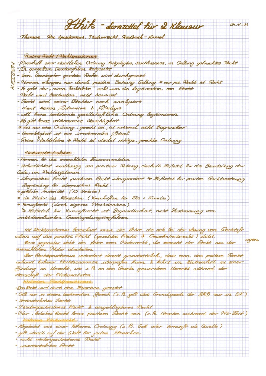 KEISEN
Zthik - Lernzettel für 2 Klausur
Themen: Rec tpositivmus, Naturrecht, Radbruch - Formel
Positives Recht / Rechtspositiomus:
-Innerhal