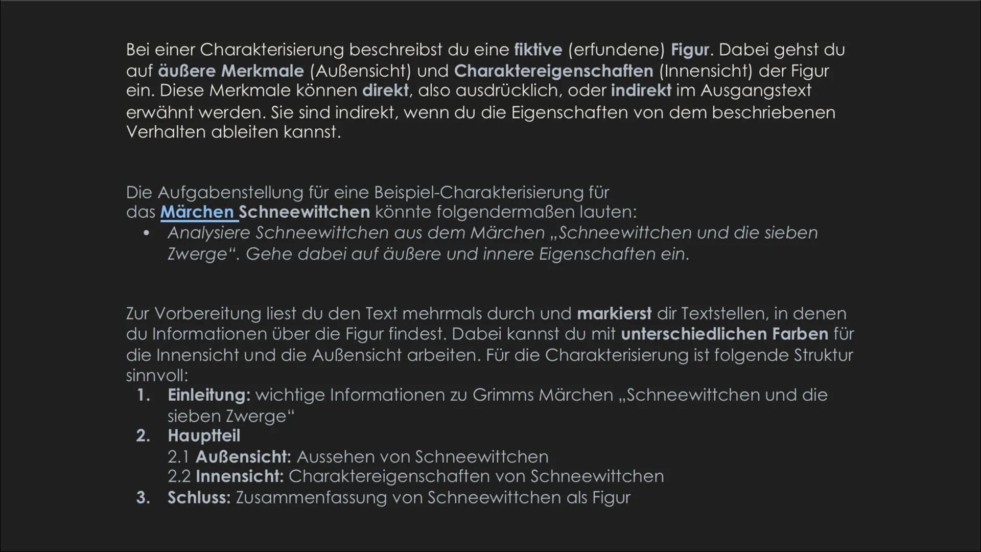 Eine Charakterisierung
Schreiben
▸ Einleitung
➤ Hauptteil
Schluss Bei einer Charakterisierung beschreibst du eine fiktive (erfundene) Figur.