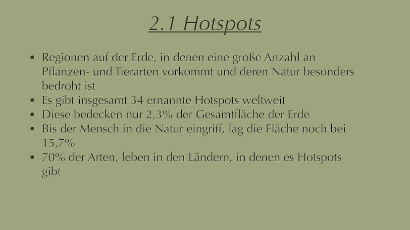 Menschliche Aktivitäten bedrohen die
Biodiversität 1. Biodiversität Definition
2. Artenvielfalt
Inhalt
2.1 Hotspots
3. Ursachen
4. Abhängigk