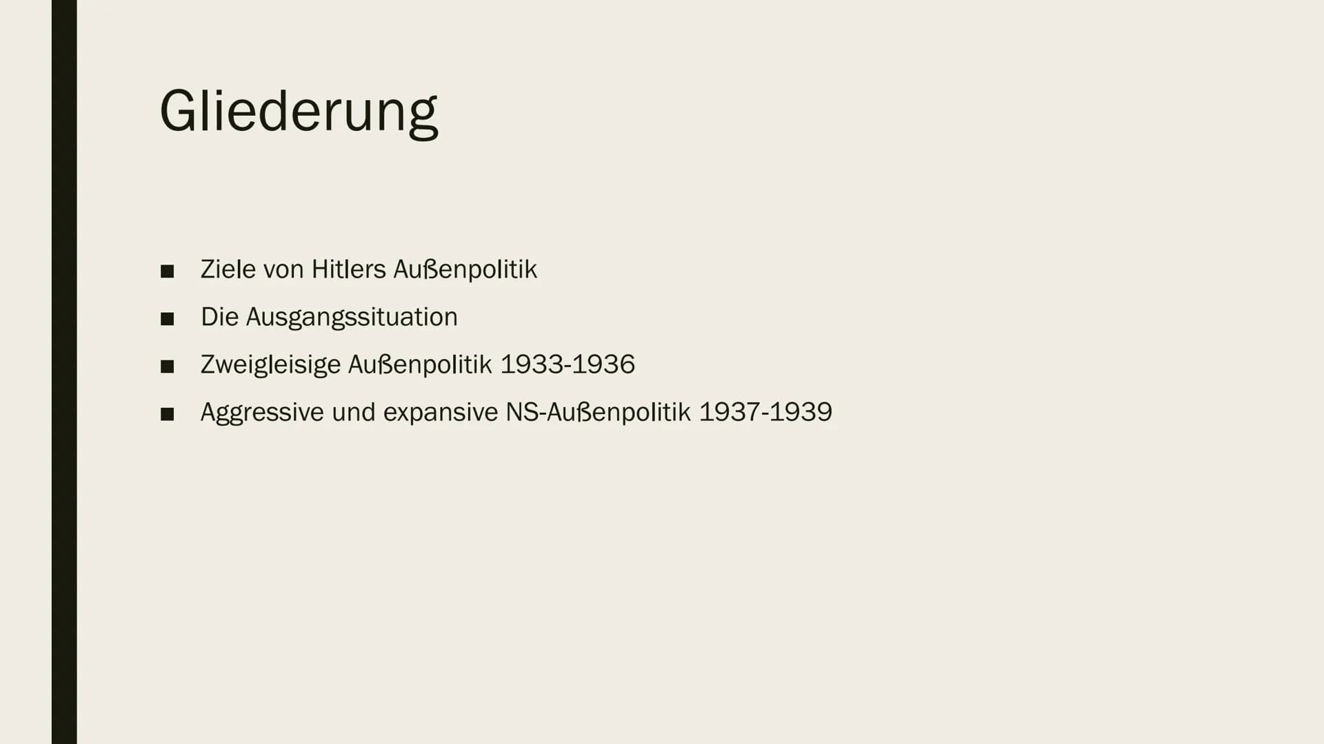 DIE NS-
AUBENPOLITIK
Eine Präsentation von AT
$ Gliederung
Ziele von Hitlers Außenpolitik
Die Ausgangssituation
Zweigleisige Außenpolitik 19