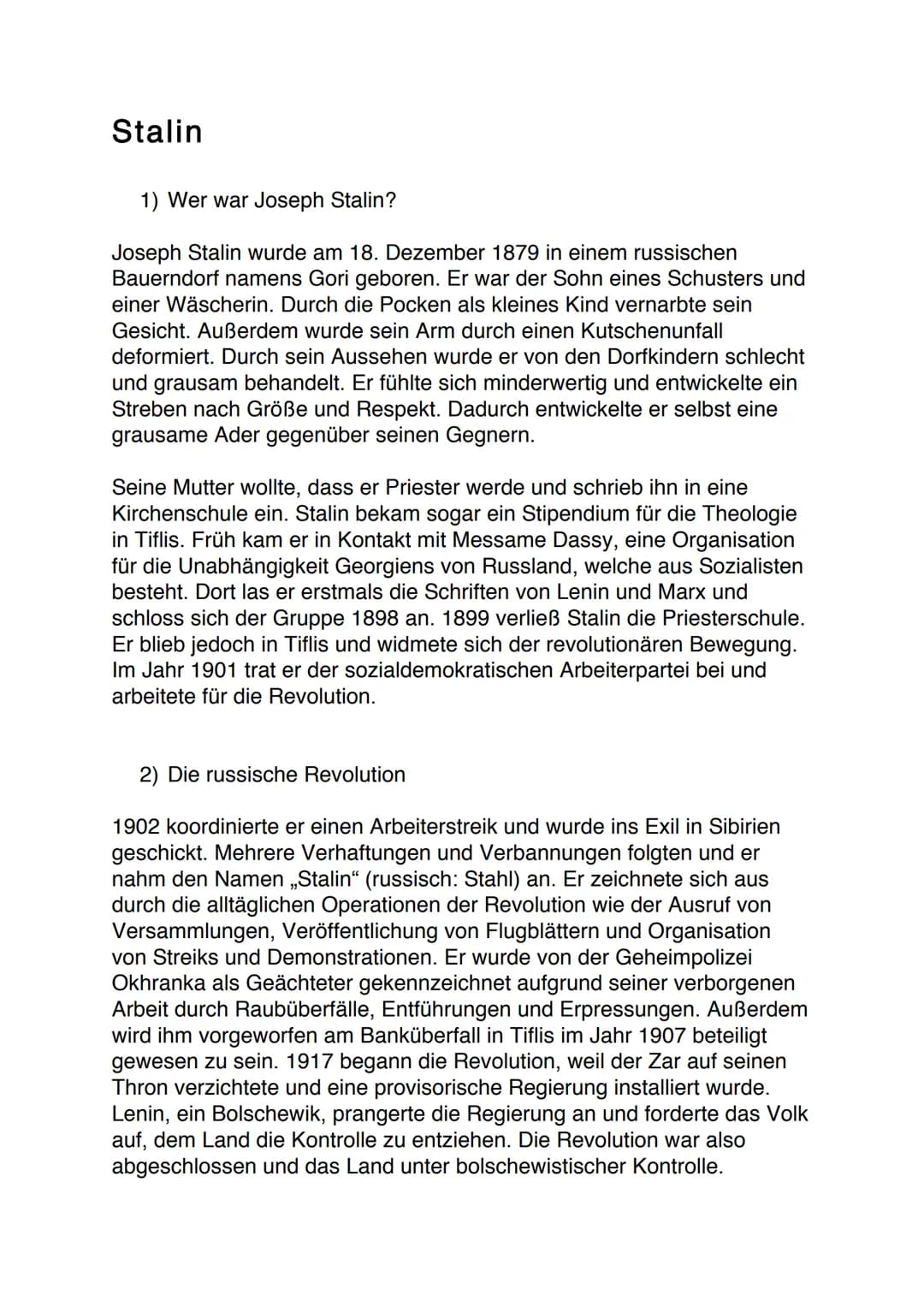 STALIN Stalin
1) Wer war Joseph Stalin?
Joseph Stalin wurde am 18. Dezember 1879 in einem russischen
Bauerndorf namens Gori geboren. Er war 