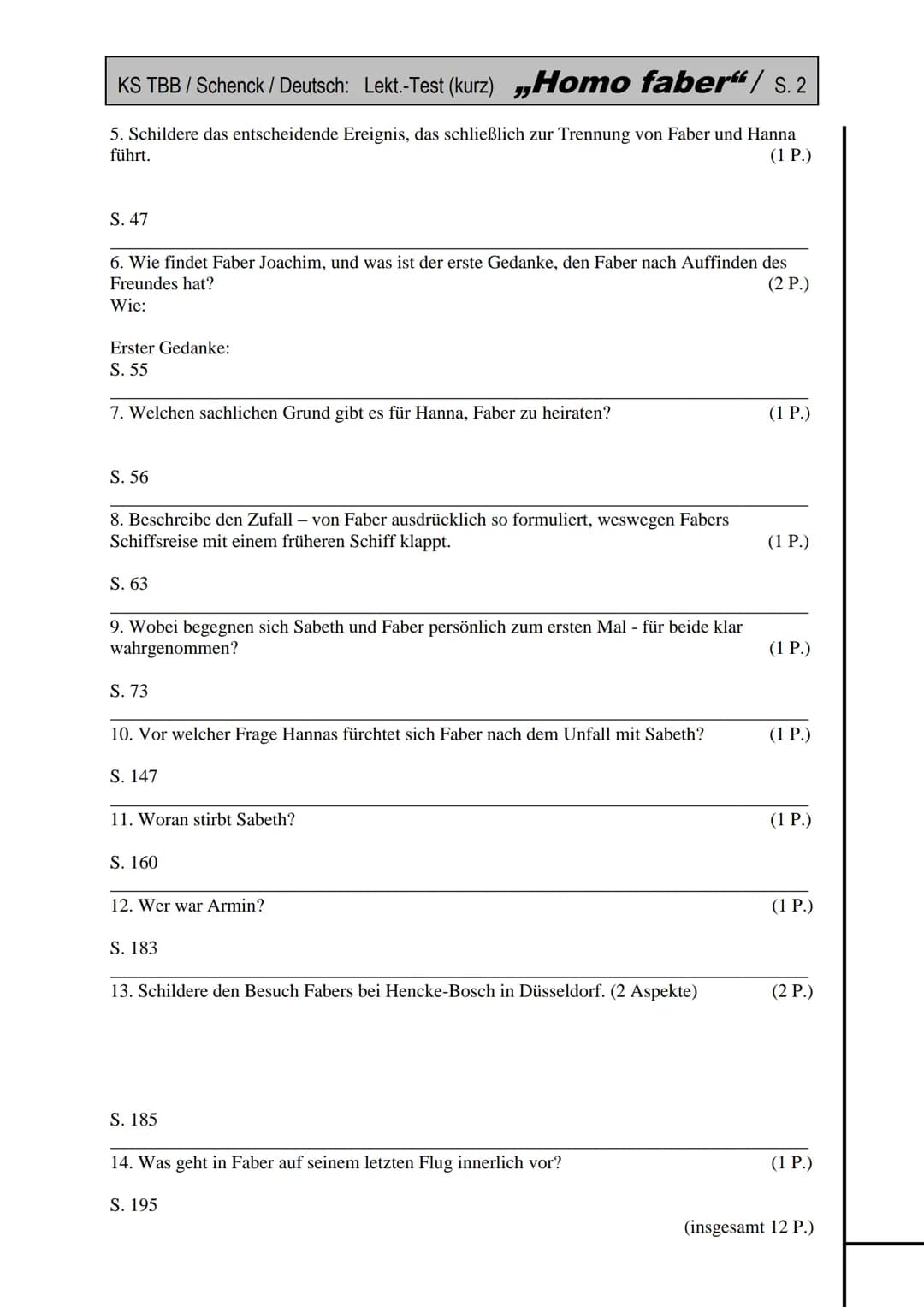 KS TBB / Schenck / Deutsch: Lekt.-Test (kurz) „Homo faber"/ S.1
Gesamtpunktzahl:
Maximalzahl: 19
Durchschnitt:
1. Notlandung in der Wüste
1.