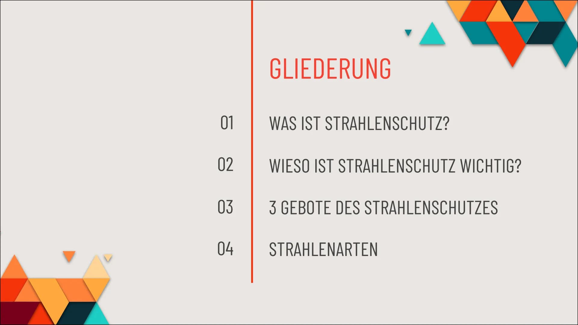 STRAHLEN-
SCHUTZ
A 01
02
03
GLIEDERUNG
WAS IST STRAHLENSCHUTZ?
WIESO IST STRAHLENSCHUTZ WICHTIG?
3 GEBOTE DES STRAHLENSCHUTZES
04 STRAHLENAR