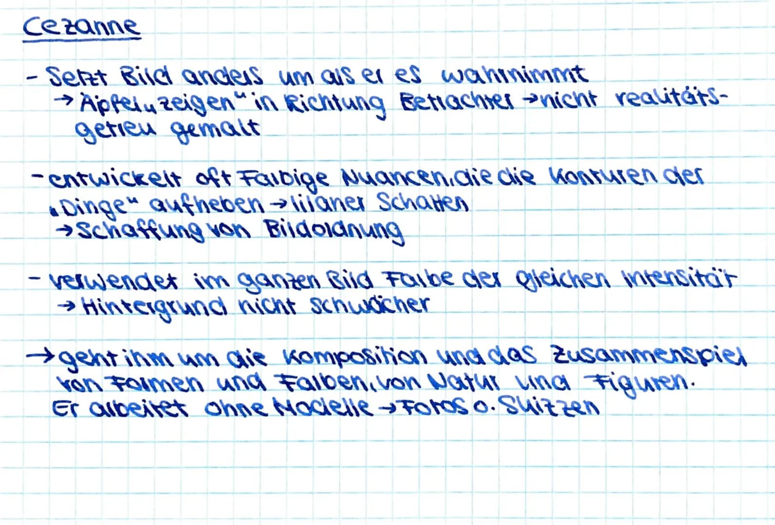 Cezanne
Setzt Bild anders um als er es wahrnimmt
→Äpfely zeigen" in Richtung Betrachter nicht realitäts-
getreu gemalt
-entwickelt oft Farbi