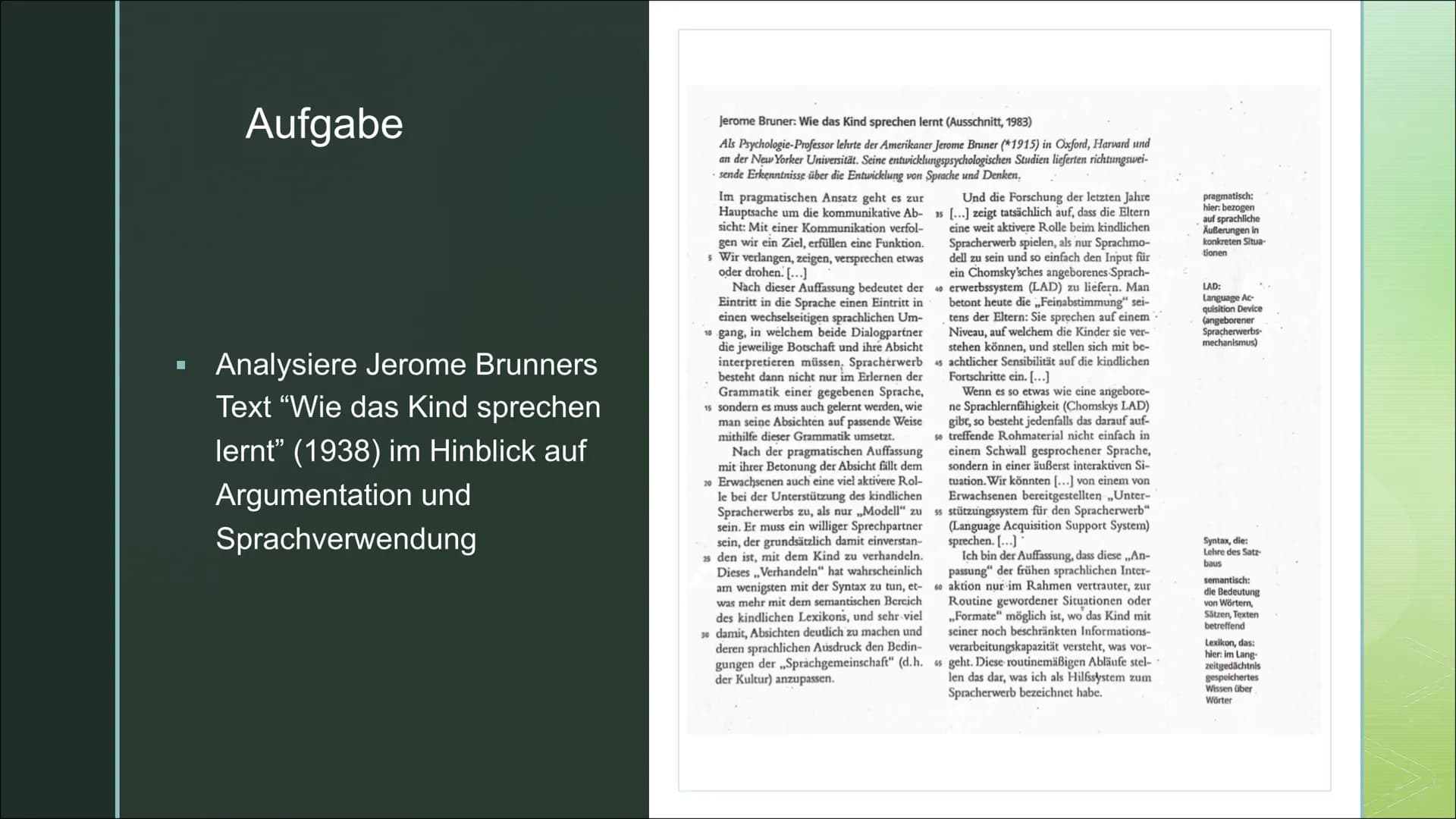 Deutsch
Spracherwerbs
modell ■
■
Stufen des Spracherwerbs
Spracherwerbsmodelle:
Behaviorismus
Kritik Behaviorismus
Nativismus
Inhaltsverzeic