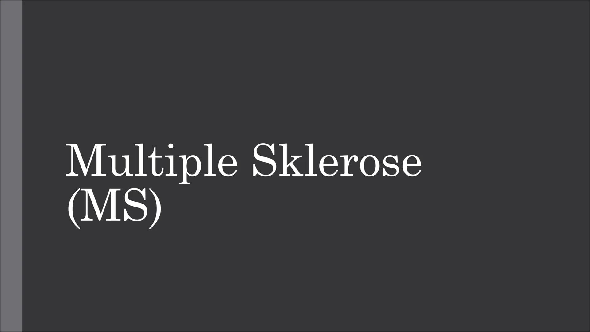 Multiple Sklerose
(MS) Inhaltsverzeichnis
Was ist Multiple Sklerose (MS)?
Allgemein
neurobiologische Ebene
Ursachen und Entstehung
Symptome
