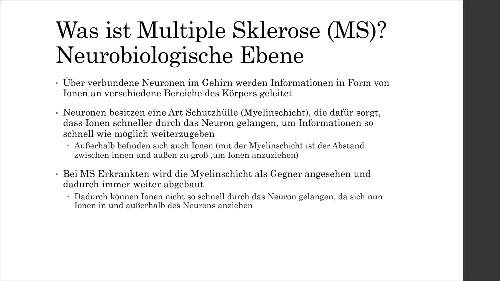 Multiple Sklerose
(MS) Inhaltsverzeichnis
Was ist Multiple Sklerose (MS)?
Allgemein
neurobiologische Ebene
Ursachen und Entstehung
Symptome
