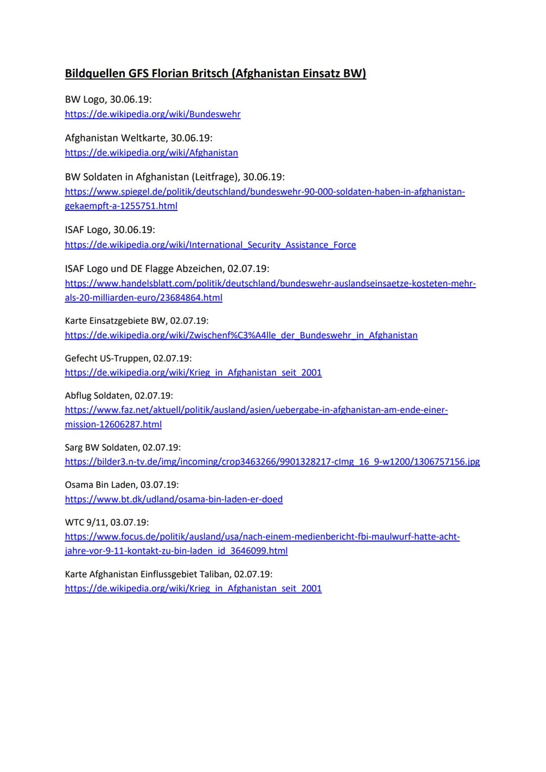 뉴 Textquellen GFS Florian Britsch (Afghanistan Einsatz BW)
03.07.19: https://de.wikipedia.org/wiki/Deutsche Beteiligung am Krieg in Afghanis