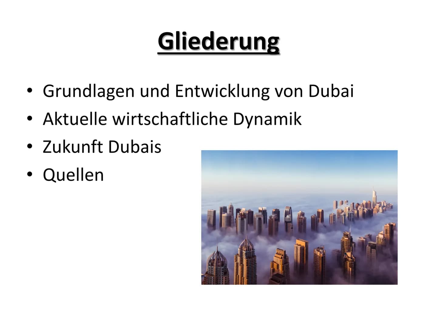 Dubai
- Von der Piratenküste in das arabische
Wirtschaftswunder?
Dubai
Sharjah
Abu Dhabi
VEREINIGTE
ARABISCHE
EMIRATE
OMAN
IRAN Gliederung
G