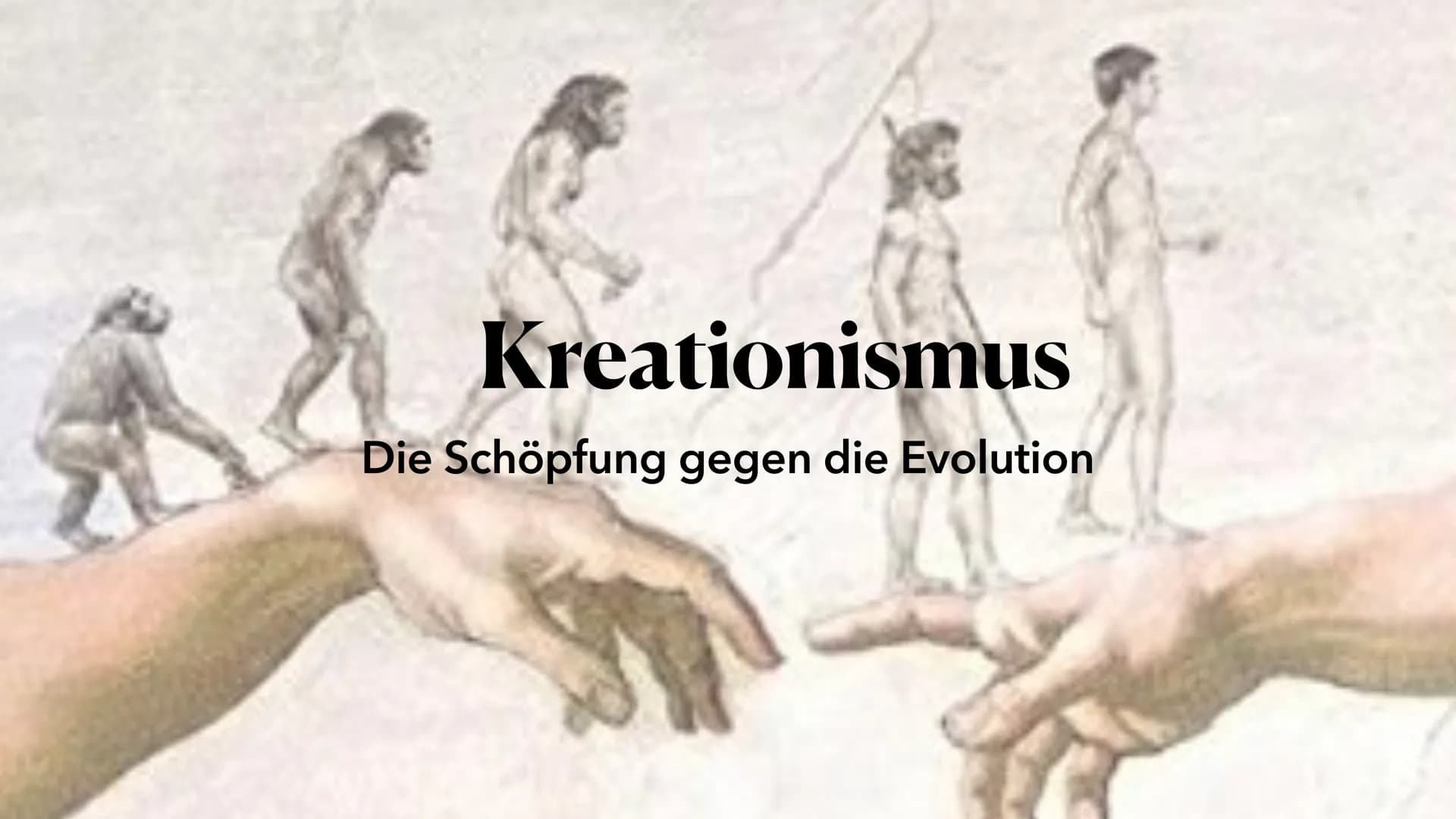 Kreationismus
Die Schöpfung gegen die Evolution Handout
Kreationismus
Bedeutung: Glaubt dass,das Universum,das Leben und der Mensch durch ei