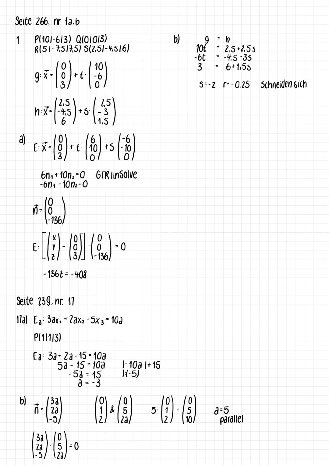 Seite 266, nr. 1a.b
1
a)
P(101-613) Q(01013)
R(51-75175)
b)
10
X =
t.
9-x - (3) - ( 18 )
(8).
(245$5) (35)
h:x= -4.5+S
6
1,5
EX - (8) - € (8