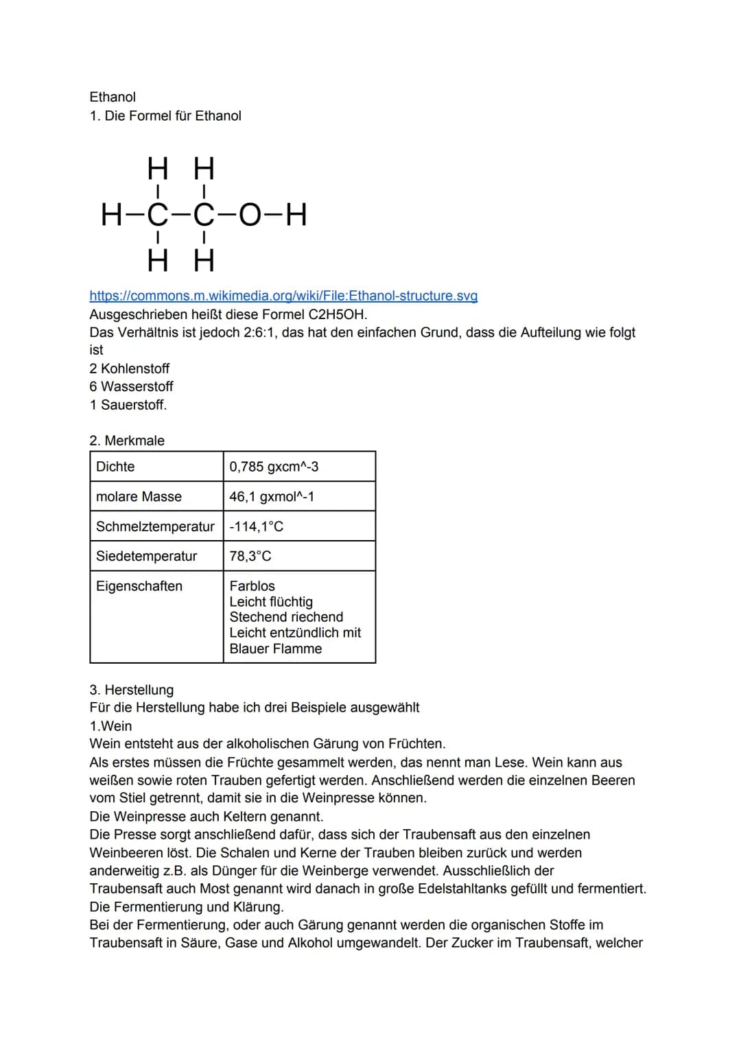Ethanol
1. Die Formel für Ethanol
HH
H-C-C-O-H
I
HH
https://commons.m.wikimedia.org/wiki/File:Ethanol-structure.svg
Ausgeschrieben heißt die
