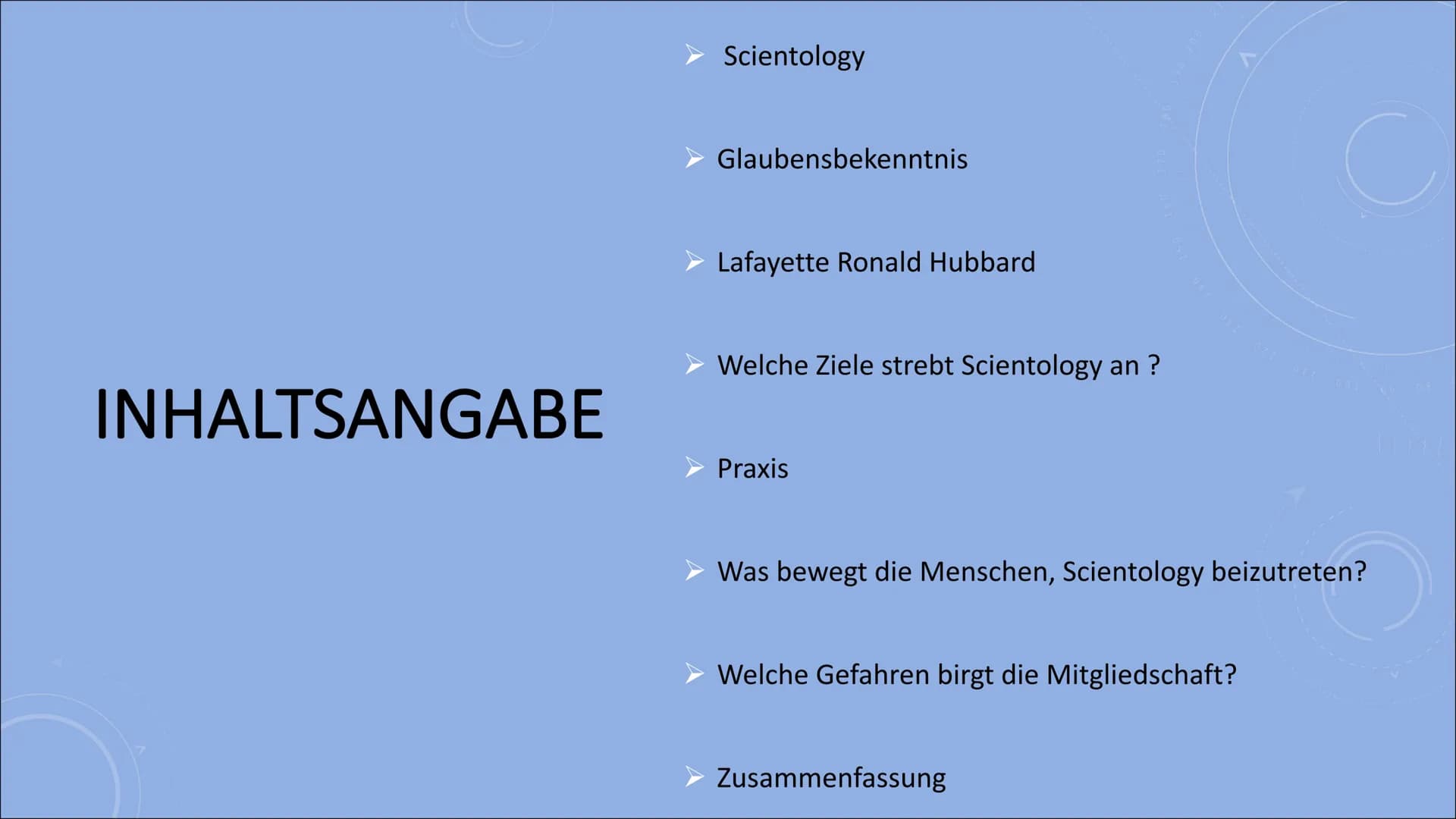 097
097
OhZ
022
150
160 170
180
190
200
210
220
EINE PRÄSENTATION VON HENNA QADIR
SCIENOLOGY INHALTSANGABE
Scientology
Glaubensbekenntnis
La