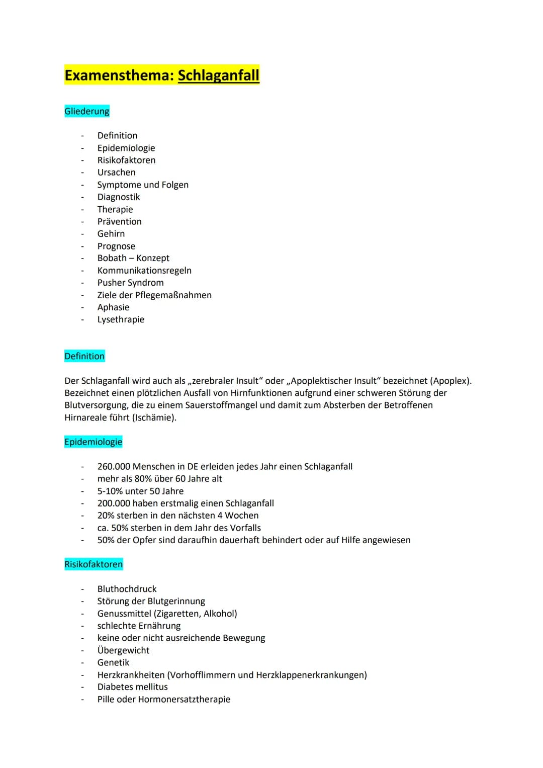Examensthema: Schlaganfall
Gliederung
Definition
Epidemiologie
Risikofaktoren
Ursachen
Symptome und Folgen
Diagnostik
Therapie
Prävention
Ge